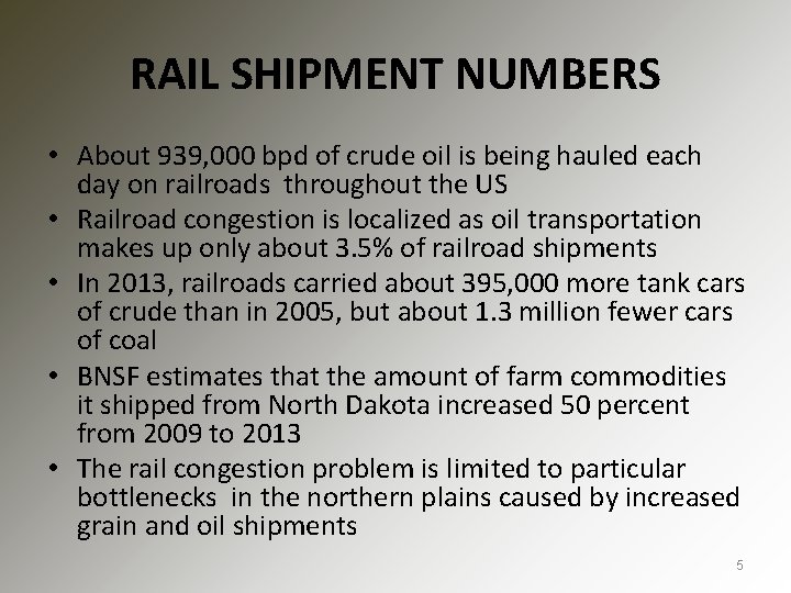 RAIL SHIPMENT NUMBERS • About 939, 000 bpd of crude oil is being hauled