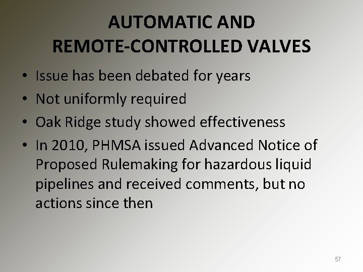 AUTOMATIC AND REMOTE-CONTROLLED VALVES • • Issue has been debated for years Not uniformly
