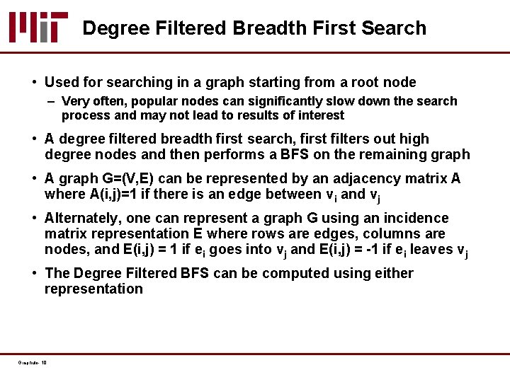 Degree Filtered Breadth First Search • Used for searching in a graph starting from