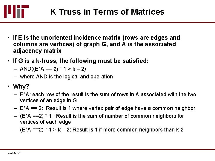 K Truss in Terms of Matrices • If E is the unoriented incidence matrix