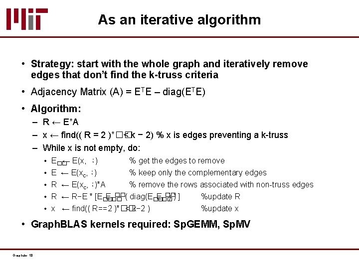 As an iterative algorithm • Strategy: start with the whole graph and iteratively remove