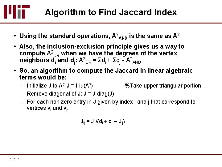 Algorithm to Find Jaccard Index • Using the standard operations, A 2 AND is