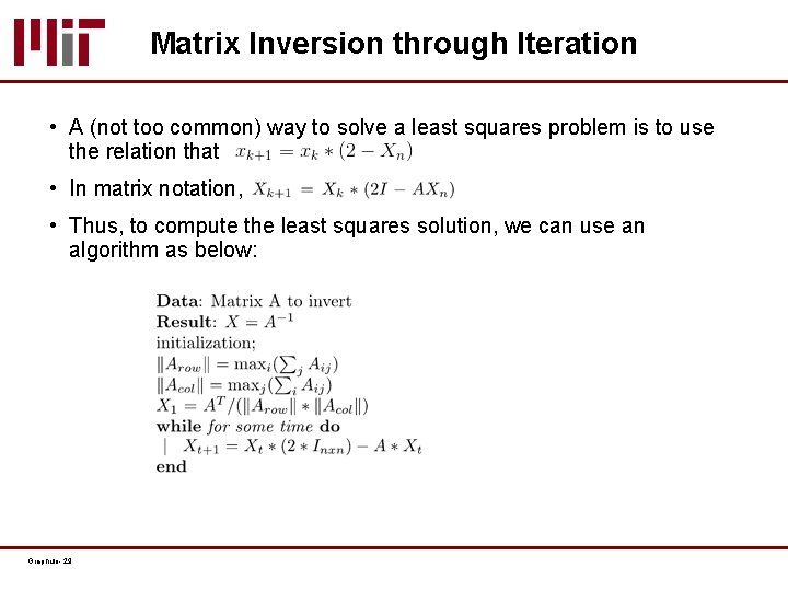 Matrix Inversion through Iteration • A (not too common) way to solve a least
