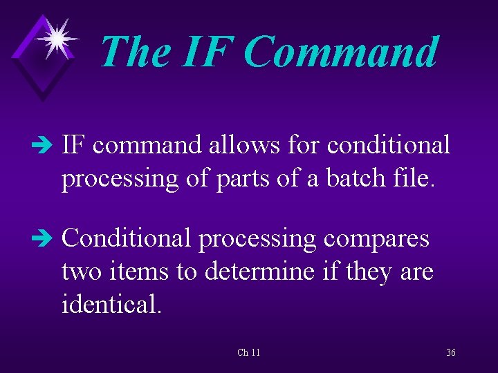 The IF Command è IF command allows for conditional processing of parts of a