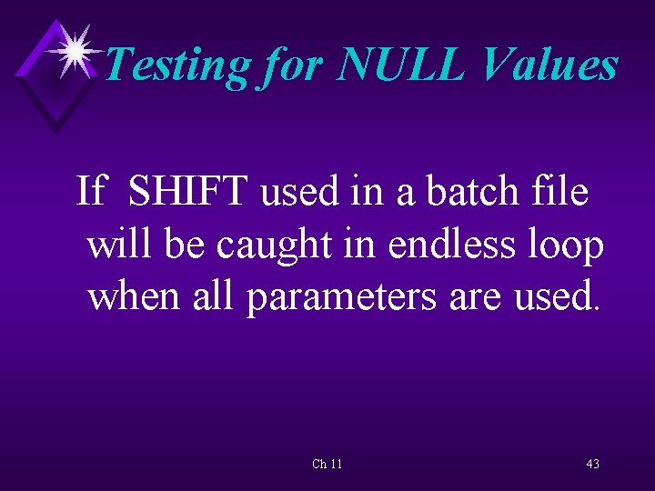Testing for NULL Values If SHIFT used in a batch file will be caught