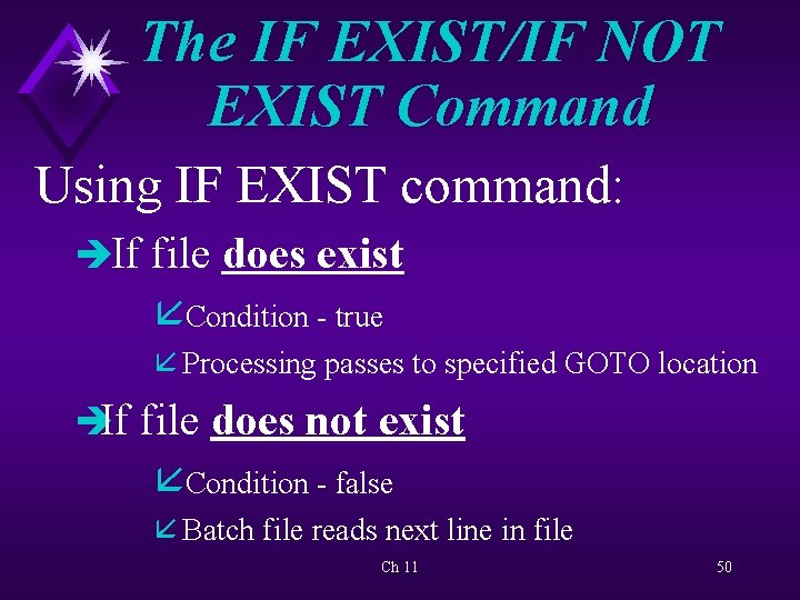 The IF EXIST/IF NOT EXIST Command Using IF EXIST command: èIf file does exist