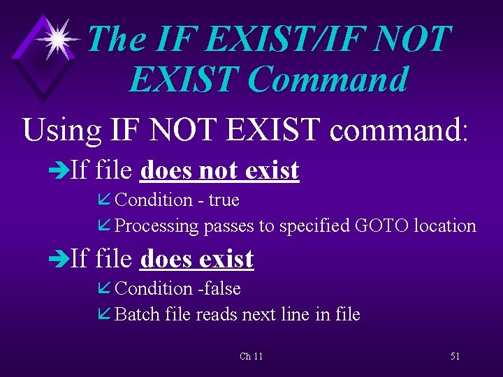 The IF EXIST/IF NOT EXIST Command Using IF NOT EXIST command: èIf file does