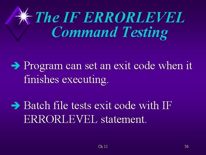 The IF ERRORLEVEL Command Testing è Program can set an exit code when it