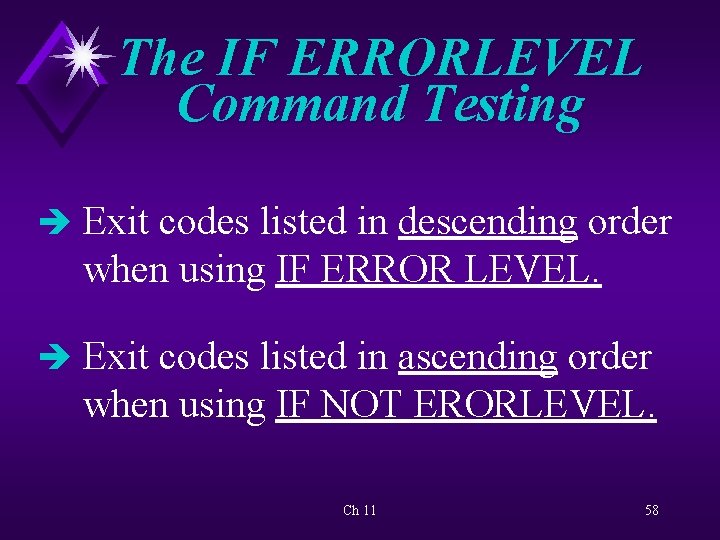 The IF ERRORLEVEL Command Testing è Exit codes listed in descending order when using