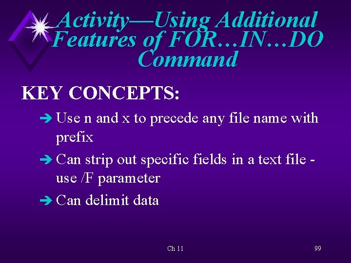 Activity—Using Additional Features of FOR…IN…DO Command KEY CONCEPTS: è Use n and x to