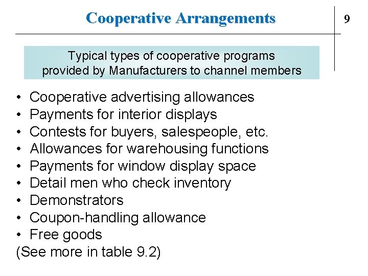 Cooperative Arrangements Typical types of cooperative programs provided by Manufacturers to channel members •