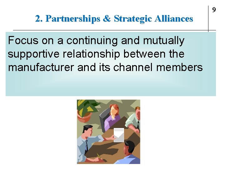 2. Partnerships & Strategic Alliances Focus on a continuing and mutually supportive relationship between