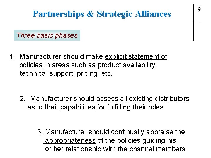 Partnerships & Strategic Alliances Three basic phases 1. Manufacturer should make explicit statement of