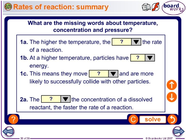 Rates of reaction: summary 38 of 39 © Boardworks Ltd 2007 