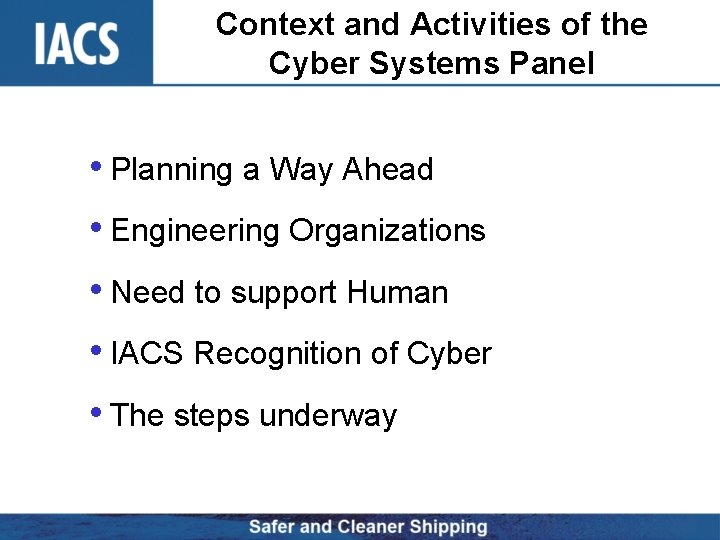 Context and Activities of the Cyber Systems Panel • Planning a Way Ahead •