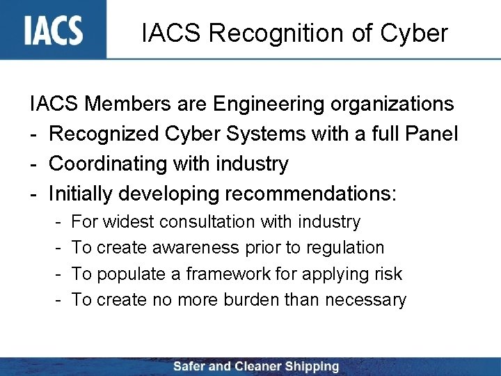 IACS Recognition of Cyber IACS Members are Engineering organizations - Recognized Cyber Systems with