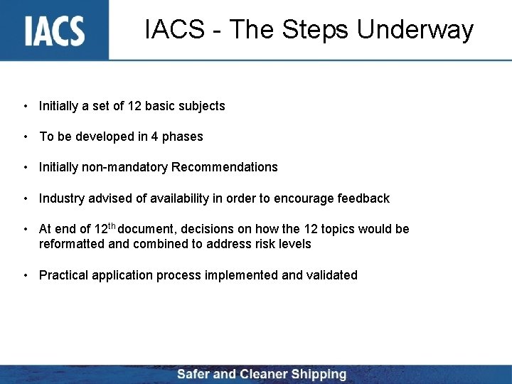 IACS - The Steps Underway • Initially a set of 12 basic subjects •