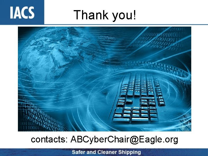 Thank you! contacts: ABCyber. Chair@Eagle. org 