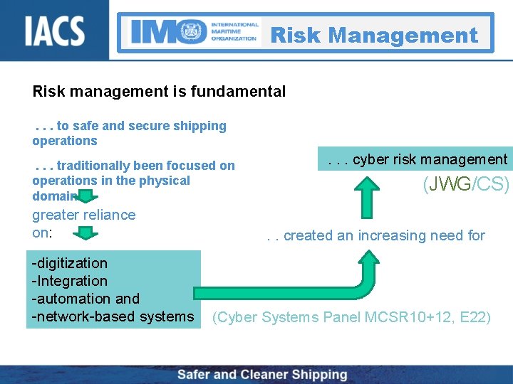 Risk Management Risk management is fundamental. . . to safe and secure shipping operations.