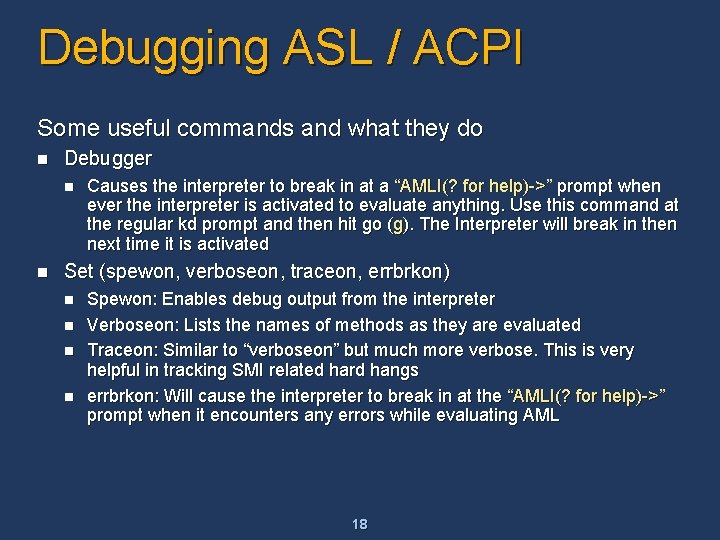Debugging ASL / ACPI Some useful commands and what they do n Debugger n