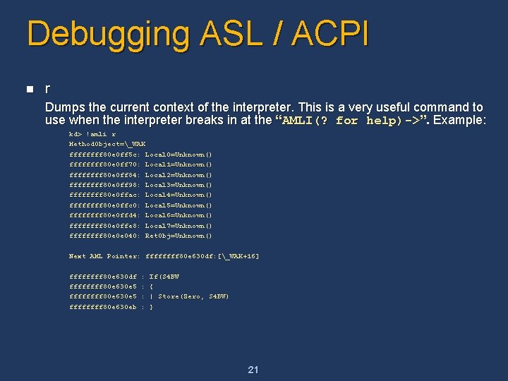 Debugging ASL / ACPI n r Dumps the current context of the interpreter. This Debugging ASL / ACPI n r Dumps the current context of the interpreter. This