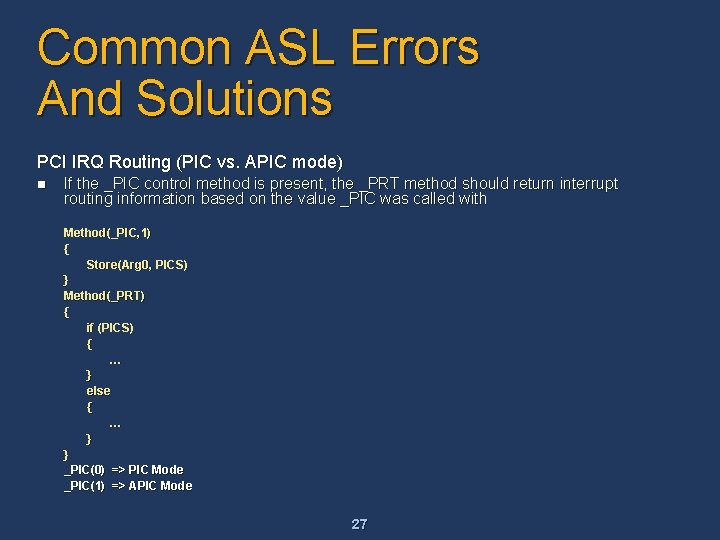Common ASL Errors And Solutions PCI IRQ Routing (PIC vs. APIC mode) n If