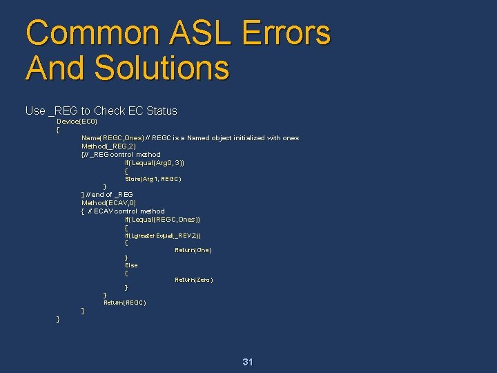 Common ASL Errors And Solutions Use _REG to Check EC Status Device(EC 0) { Common ASL Errors And Solutions Use _REG to Check EC Status Device(EC 0) {