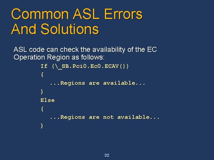 Common ASL Errors And Solutions ASL code can check the availability of the EC