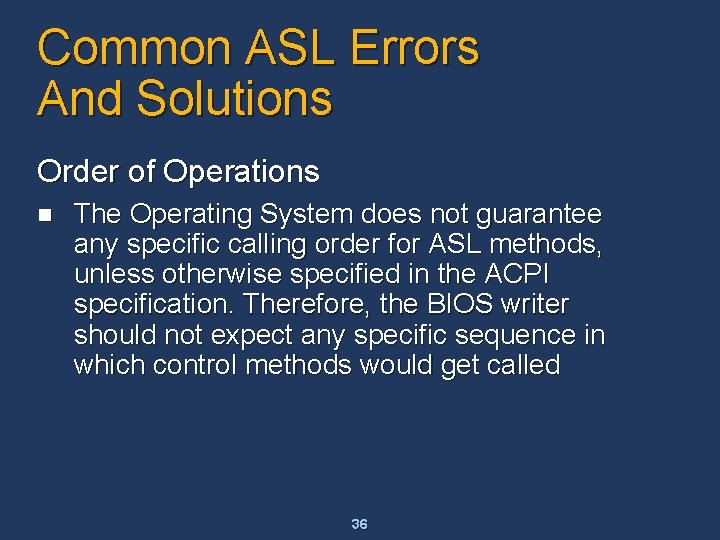Common ASL Errors And Solutions Order of Operations n The Operating System does not