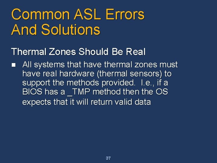 Common ASL Errors And Solutions Thermal Zones Should Be Real n All systems that Common ASL Errors And Solutions Thermal Zones Should Be Real n All systems that
