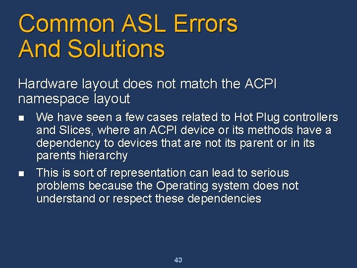 Common ASL Errors And Solutions Hardware layout does not match the ACPI namespace layout