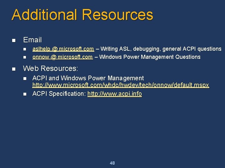Additional Resources n Email n n n aslhelp @ microsoft. com – Writing ASL,