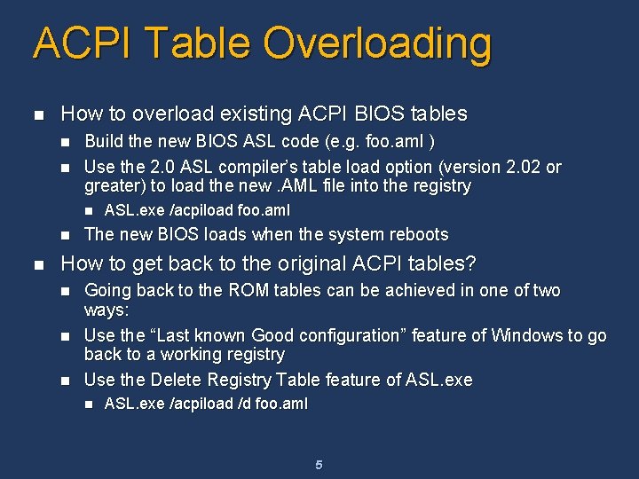 ACPI Table Overloading n How to overload existing ACPI BIOS tables n n Build