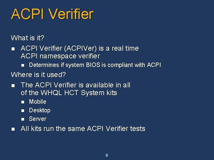 ACPI Verifier What is it? n ACPI Verifier (ACPIVer) is a real time ACPI