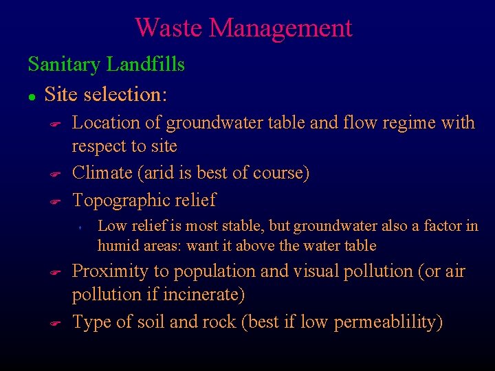 Waste Management Sanitary Landfills l Site selection: F F F Location of groundwater table