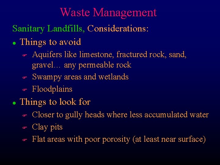 Waste Management Sanitary Landfills, Considerations: l Things to avoid F F F l Aquifers