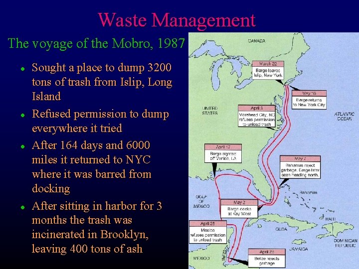 Waste Management The voyage of the Mobro, 1987 l l Sought a place to