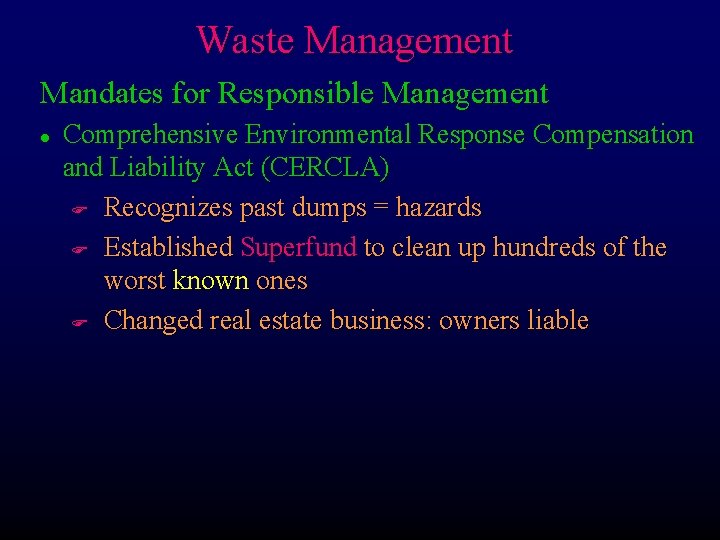 Waste Management Mandates for Responsible Management l Comprehensive Environmental Response Compensation and Liability Act