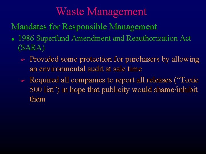 Waste Management Mandates for Responsible Management l 1986 Superfund Amendment and Reauthorization Act (SARA)