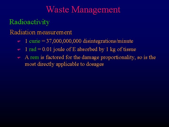 Waste Management Radioactivity Radiation measurement F F F 1 curie = 37, 000, 000