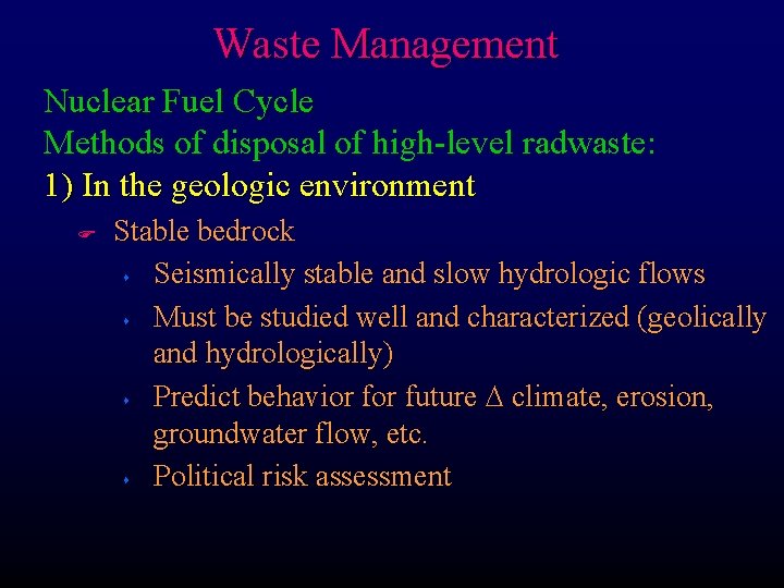 Waste Management Nuclear Fuel Cycle Methods of disposal of high-level radwaste: 1) In the