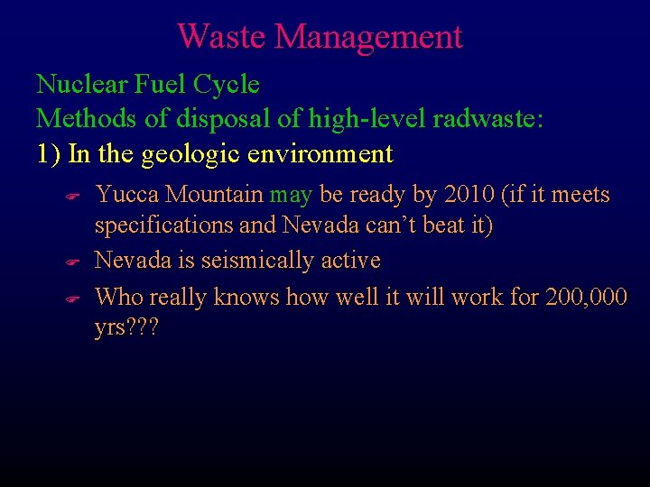 Waste Management Nuclear Fuel Cycle Methods of disposal of high-level radwaste: 1) In the