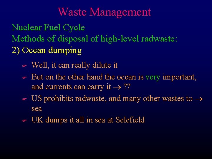 Waste Management Nuclear Fuel Cycle Methods of disposal of high-level radwaste: 2) Ocean dumping