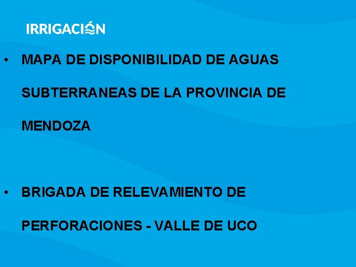  • MAPA DE DISPONIBILIDAD DE AGUAS SUBTERRANEAS DE LA PROVINCIA DE MENDOZA •