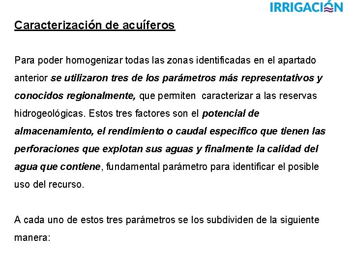 Caracterización de acuíferos Para poder homogenizar todas las zonas identificadas en el apartado anterior