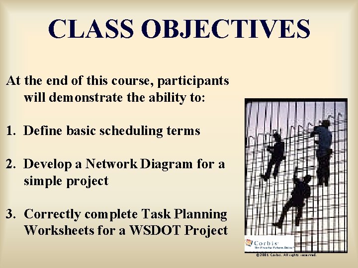 CLASS OBJECTIVES At the end of this course, participants will demonstrate the ability to: