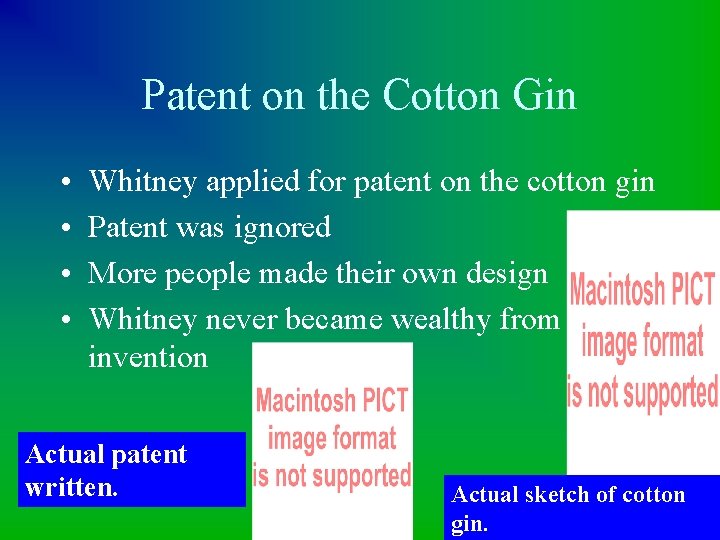 Patent on the Cotton Gin • • Whitney applied for patent on the cotton