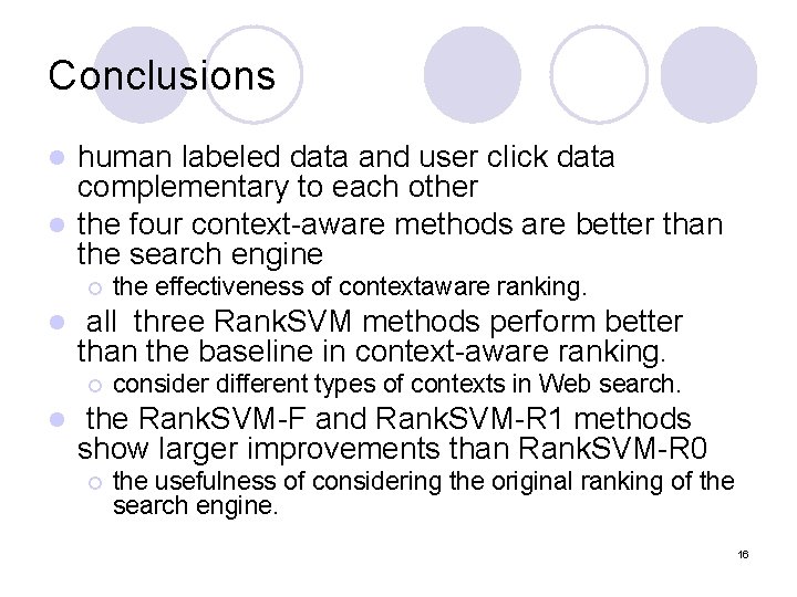 Conclusions human labeled data and user click data complementary to each other l the