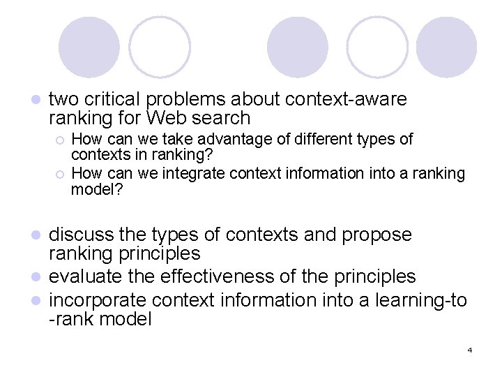 l two critical problems about context-aware ranking for Web search ¡ ¡ How can