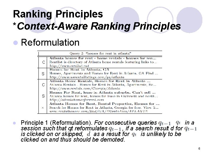 Ranking Principles *Context-Aware Ranking Principles l Reformulation C S l Principle 1 (Reformulation). For